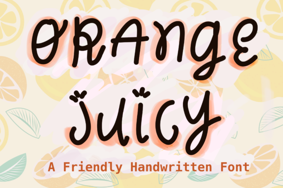 Orange Juicy: The Playful Script Font for Creative Projects